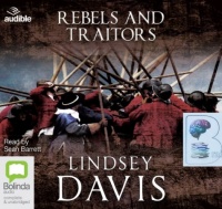 Rebels and Traitors written by Lindsey Davies performed by Sean Barrett on CD (Unabridged)